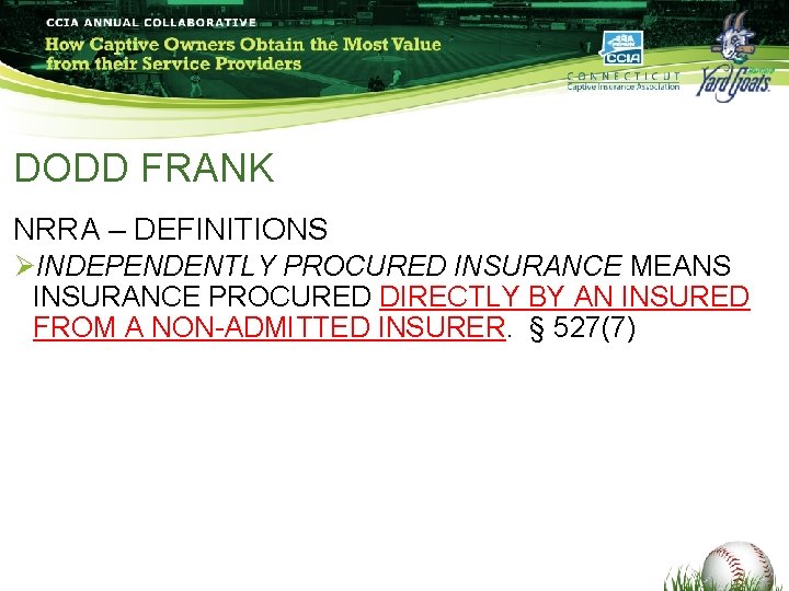 DODD FRANK NRRA – DEFINITIONS ØINDEPENDENTLY PROCURED INSURANCE MEANS INSURANCE PROCURED DIRECTLY BY AN DODD FRANK NRRA – DEFINITIONS ØINDEPENDENTLY PROCURED INSURANCE MEANS INSURANCE PROCURED DIRECTLY BY AN