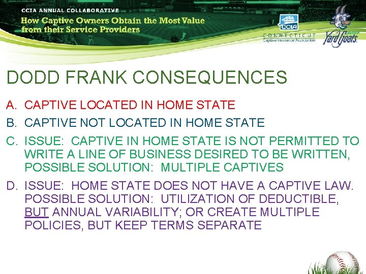 DODD FRANK CONSEQUENCES A. CAPTIVE LOCATED IN HOME STATE B. CAPTIVE NOT LOCATED IN DODD FRANK CONSEQUENCES A. CAPTIVE LOCATED IN HOME STATE B. CAPTIVE NOT LOCATED IN