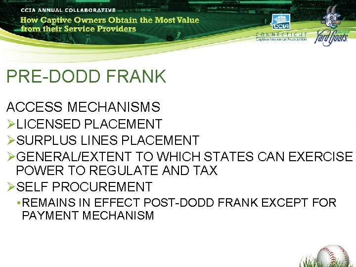 PRE-DODD FRANK ACCESS MECHANISMS ØLICENSED PLACEMENT ØSURPLUS LINES PLACEMENT ØGENERAL/EXTENT TO WHICH STATES CAN PRE-DODD FRANK ACCESS MECHANISMS ØLICENSED PLACEMENT ØSURPLUS LINES PLACEMENT ØGENERAL/EXTENT TO WHICH STATES CAN