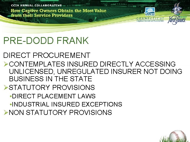 PRE-DODD FRANK DIRECT PROCUREMENT Ø CONTEMPLATES INSURED DIRECTLY ACCESSING UNLICENSED, UNREGULATED INSURER NOT DOING PRE-DODD FRANK DIRECT PROCUREMENT Ø CONTEMPLATES INSURED DIRECTLY ACCESSING UNLICENSED, UNREGULATED INSURER NOT DOING