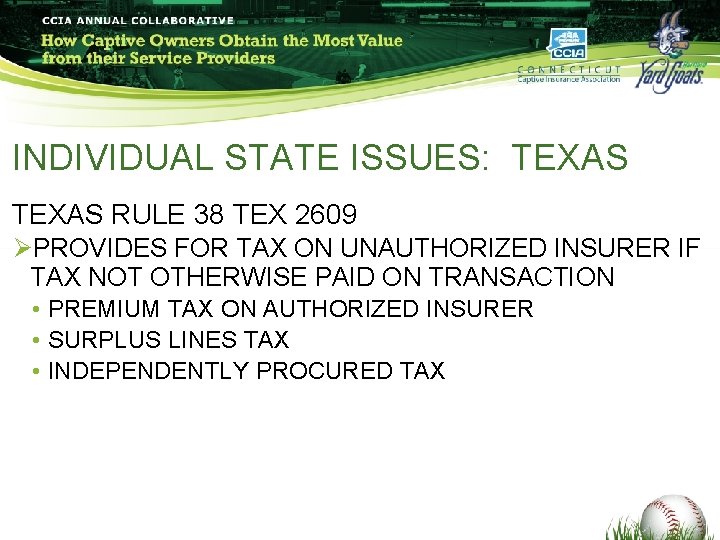 INDIVIDUAL STATE ISSUES: TEXAS RULE 38 TEX 2609 ØPROVIDES FOR TAX ON UNAUTHORIZED INSURER INDIVIDUAL STATE ISSUES: TEXAS RULE 38 TEX 2609 ØPROVIDES FOR TAX ON UNAUTHORIZED INSURER