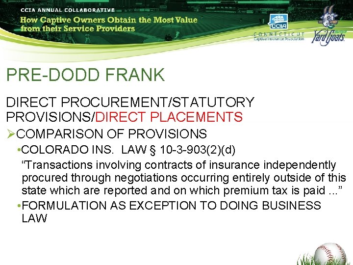 PRE-DODD FRANK DIRECT PROCUREMENT/STATUTORY PROVISIONS/DIRECT PLACEMENTS ØCOMPARISON OF PROVISIONS • COLORADO INS. LAW § PRE-DODD FRANK DIRECT PROCUREMENT/STATUTORY PROVISIONS/DIRECT PLACEMENTS ØCOMPARISON OF PROVISIONS • COLORADO INS. LAW §