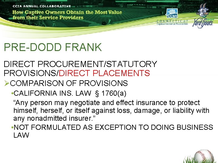 PRE-DODD FRANK DIRECT PROCUREMENT/STATUTORY PROVISIONS/DIRECT PLACEMENTS ØCOMPARISON OF PROVISIONS • CALIFORNIA INS. LAW § PRE-DODD FRANK DIRECT PROCUREMENT/STATUTORY PROVISIONS/DIRECT PLACEMENTS ØCOMPARISON OF PROVISIONS • CALIFORNIA INS. LAW §