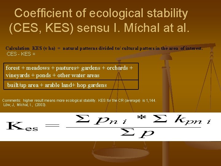 Coefficient of ecological stability (CES, KES) sensu I. Míchal at al. Calculation KES (v