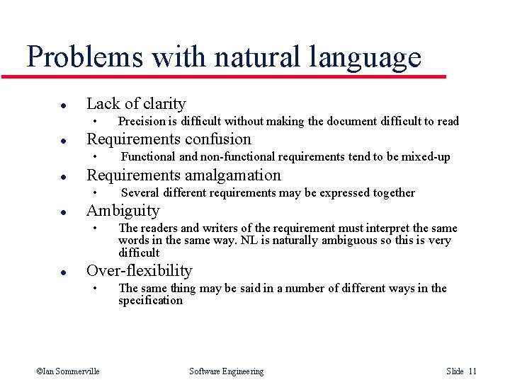 Problems with natural language l Lack of clarity • l Requirements confusion • l