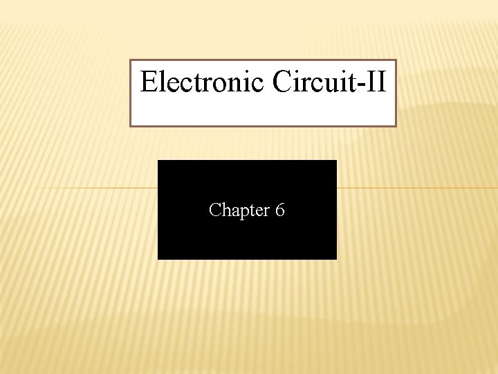 Electronic Circuit-II Chapter 6 