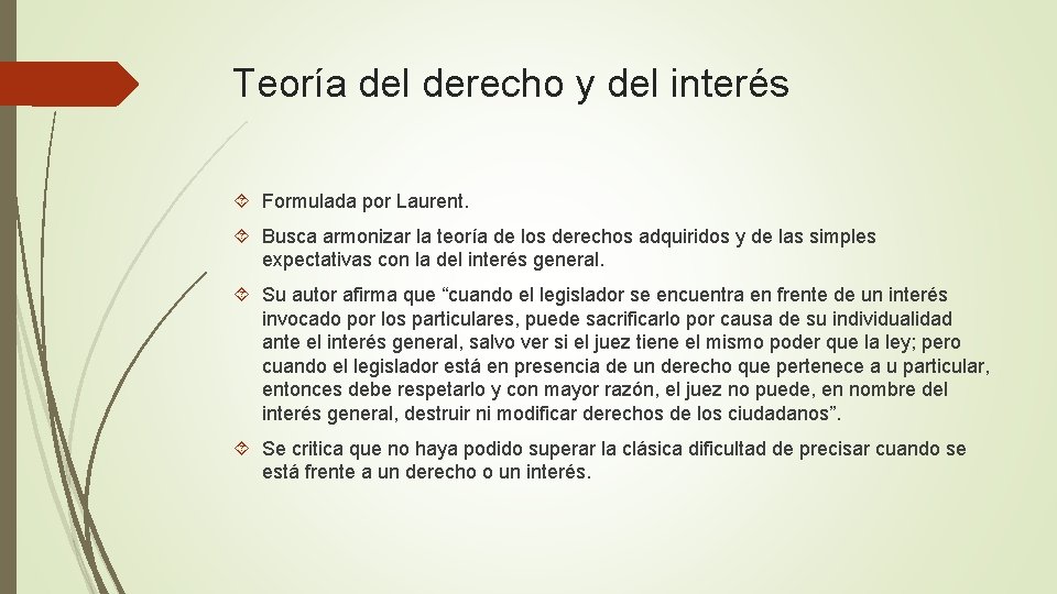 Teoría del derecho y del interés Formulada por Laurent. Busca armonizar la teoría de