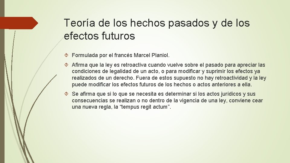 Teoría de los hechos pasados y de los efectos futuros Formulada por el francés