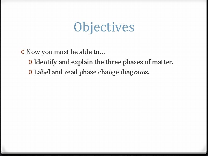 Objectives 0 Now you must be able to… 0 Identify and explain the three
