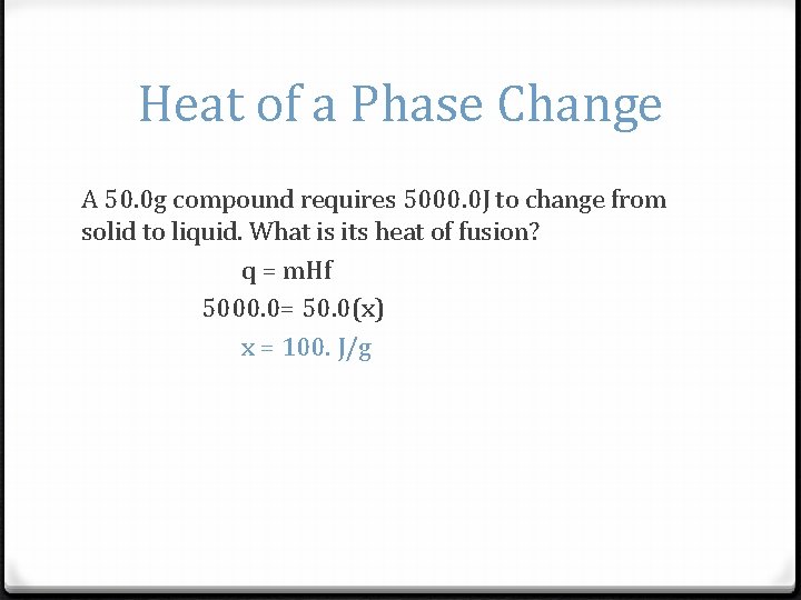 Heat of a Phase Change A 50. 0 g compound requires 5000. 0 J