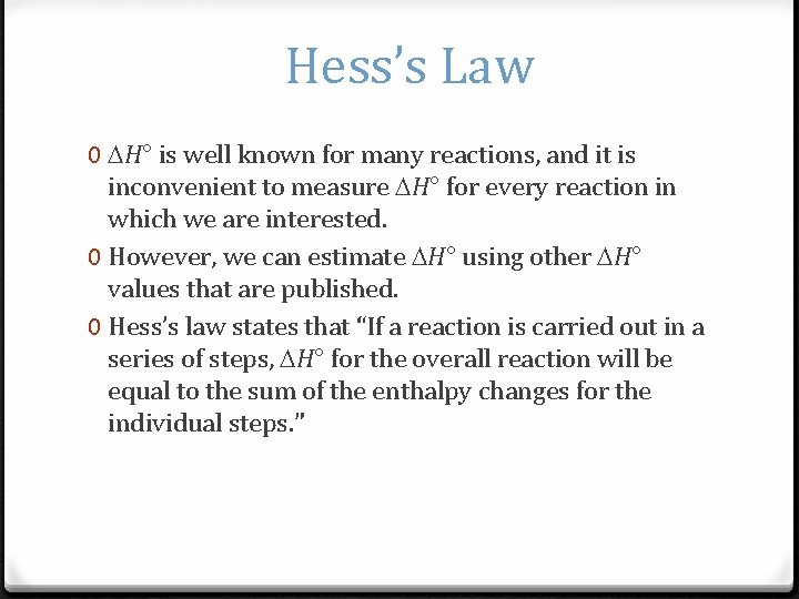 Hess’s Law 0 H° is well known for many reactions, and it is inconvenient