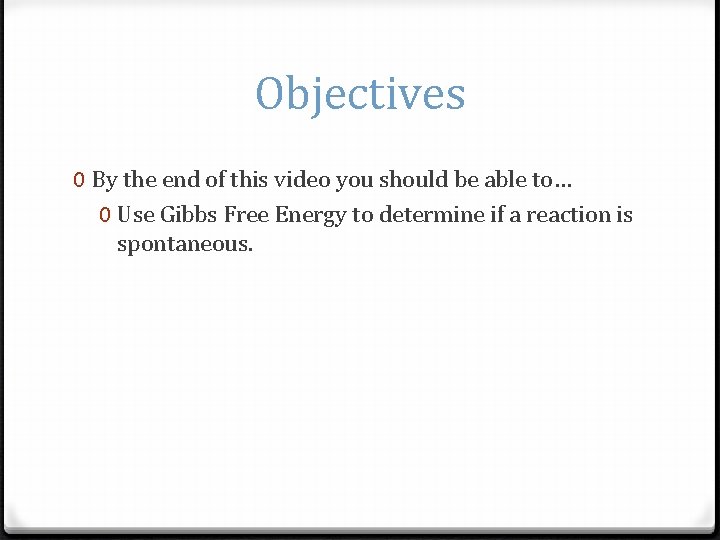 Objectives 0 By the end of this video you should be able to… 0