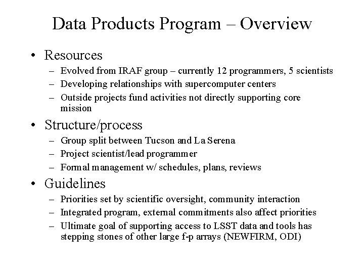 Data Products Program – Overview • Resources – Evolved from IRAF group – currently