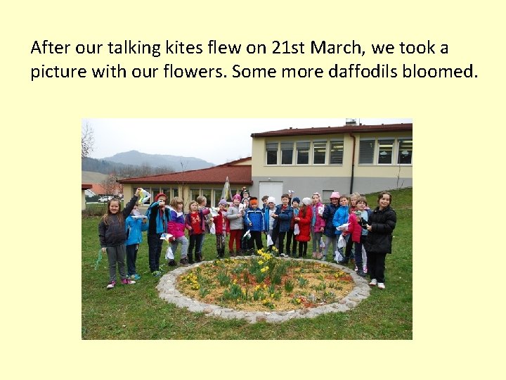 After our talking kites flew on 21 st March, we took a picture with