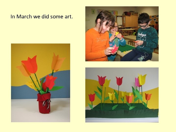 In March we did some art. 