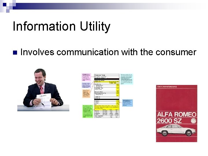 Information Utility n Involves communication with the consumer 