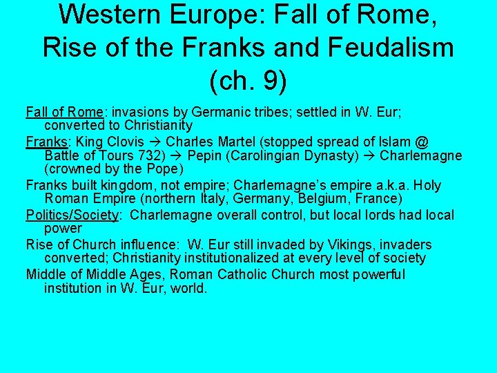 Western Europe: Fall of Rome, Rise of the Franks and Feudalism (ch. 9) Fall