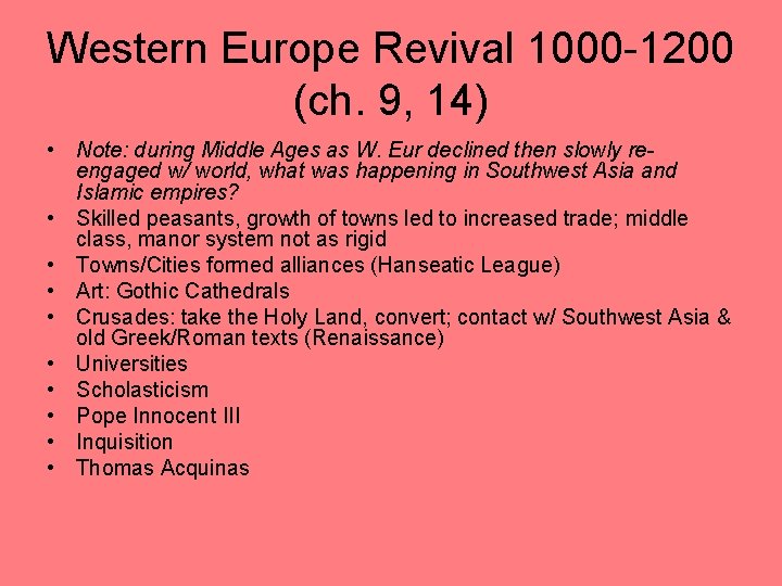 Western Europe Revival 1000 -1200 (ch. 9, 14) • Note: during Middle Ages as