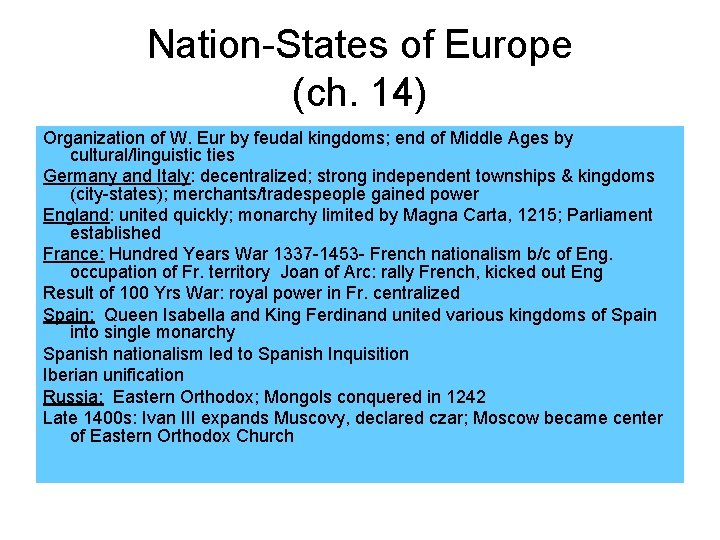 Nation-States of Europe (ch. 14) Organization of W. Eur by feudal kingdoms; end of