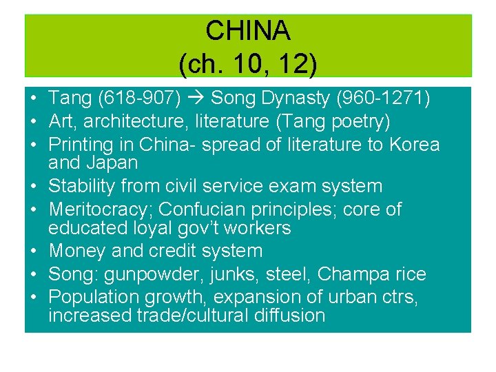 CHINA (ch. 10, 12) • Tang (618 -907) Song Dynasty (960 -1271) • Art,