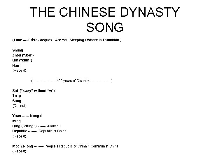 THE CHINESE DYNASTY SONG (Tune ---- Frère Jacques / Are You Sleeping / Where