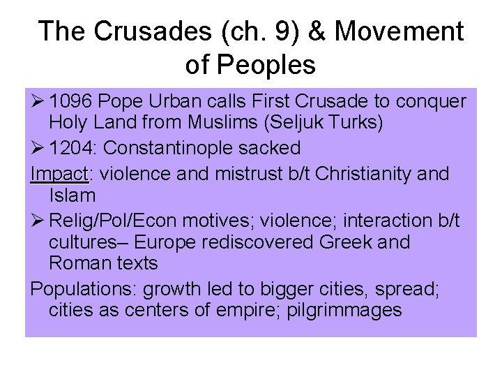 The Crusades (ch. 9) & Movement of Peoples Ø 1096 Pope Urban calls First