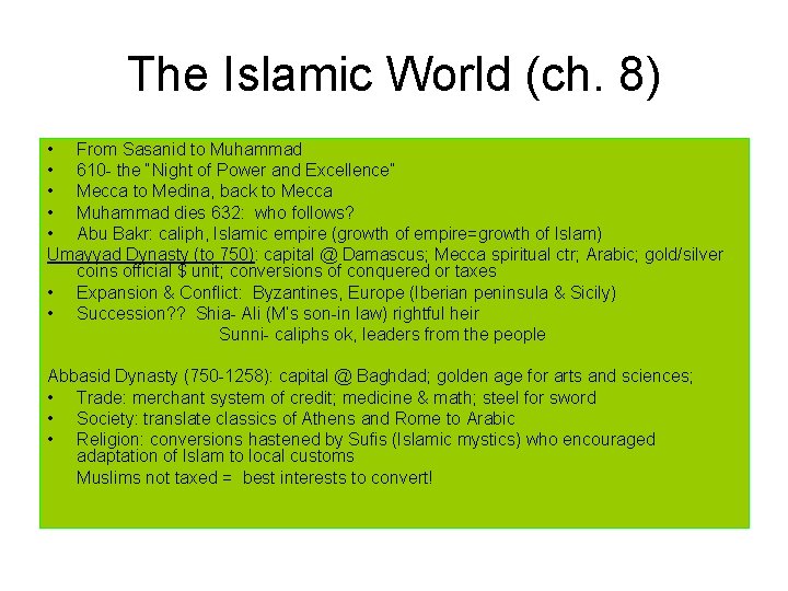 The Islamic World (ch. 8) • From Sasanid to Muhammad • 610 - the