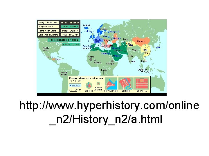 http: //www. hyperhistory. com/online _n 2/History_n 2/a. html 