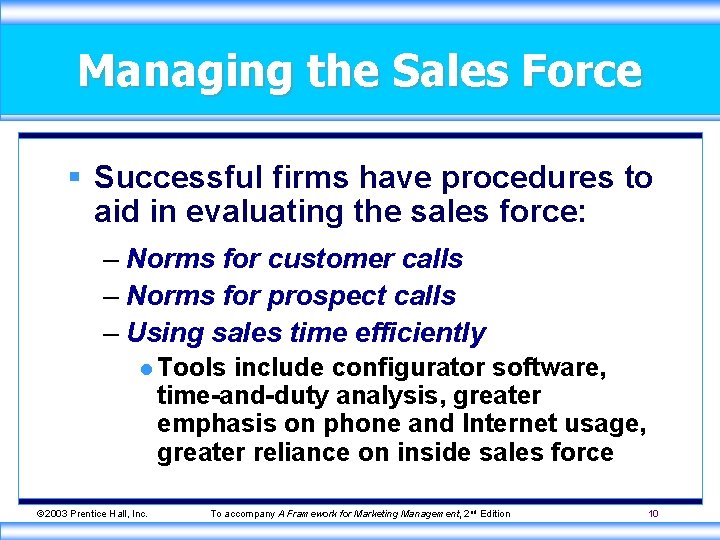 Managing the Sales Force § Successful firms have procedures to aid in evaluating the