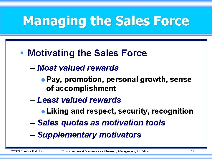 Managing the Sales Force § Motivating the Sales Force – Most valued rewards l