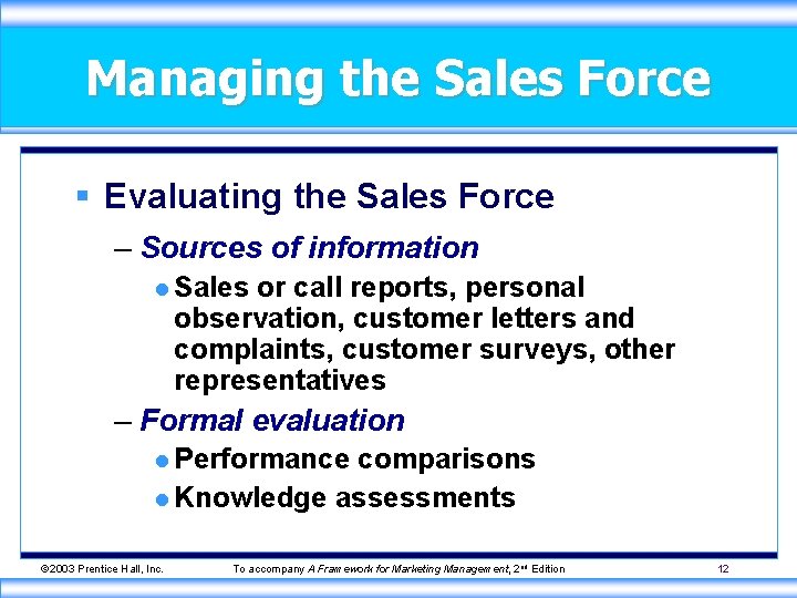 Managing the Sales Force § Evaluating the Sales Force – Sources of information l