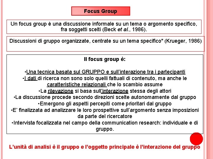 Focus Group Un focus group è una discussione informale su un tema o argomento