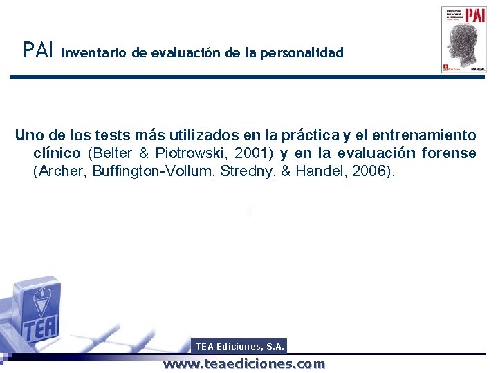 PAI Inventario de evaluación de la personalidad Uno de los tests más utilizados en