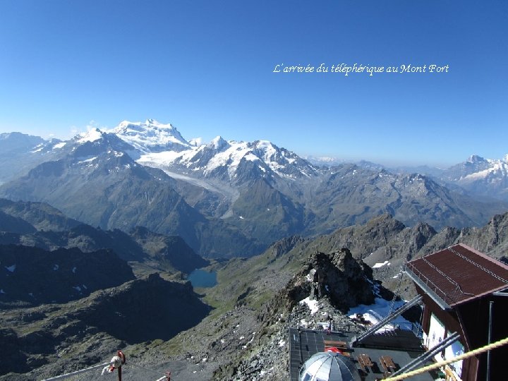 L’arrivée du téléphérique au Mont Fort 