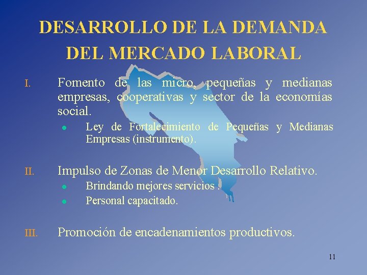 DESARROLLO DE LA DEMANDA DEL MERCADO LABORAL I. Fomento de las micro, pequeñas y