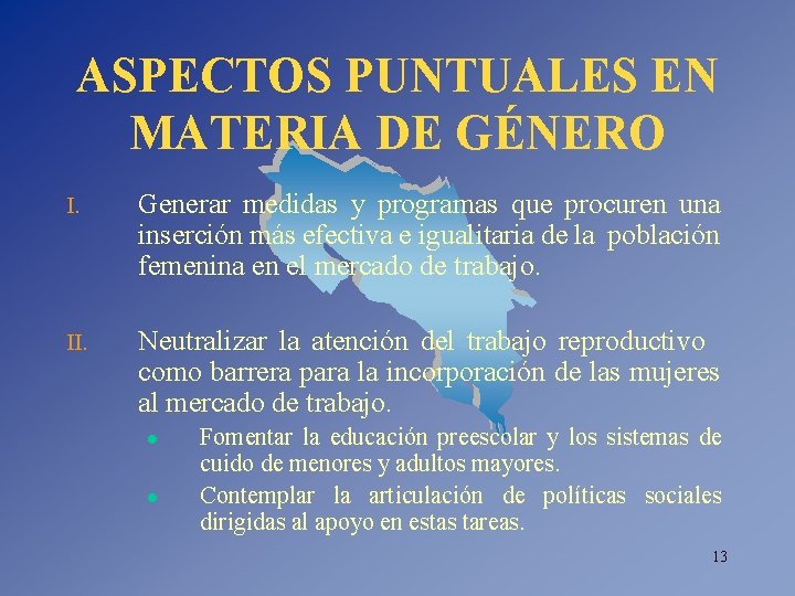 ASPECTOS PUNTUALES EN MATERIA DE GÉNERO I. Generar medidas y programas que procuren una ASPECTOS PUNTUALES EN MATERIA DE GÉNERO I. Generar medidas y programas que procuren una