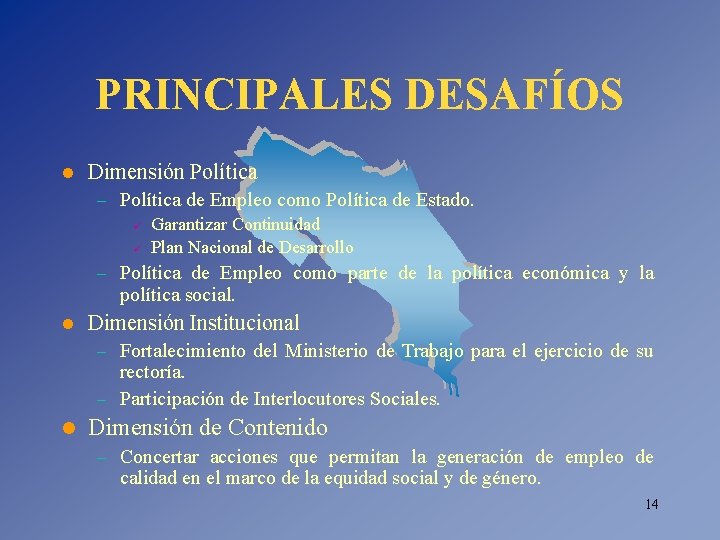 PRINCIPALES DESAFÍOS l Dimensión Política – Política de Empleo como Política de Estado. ü