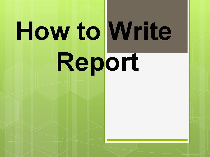 How to Write Report 