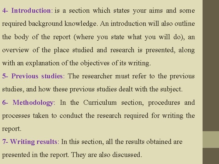 4 - Introduction: is a section which states your aims and some required background