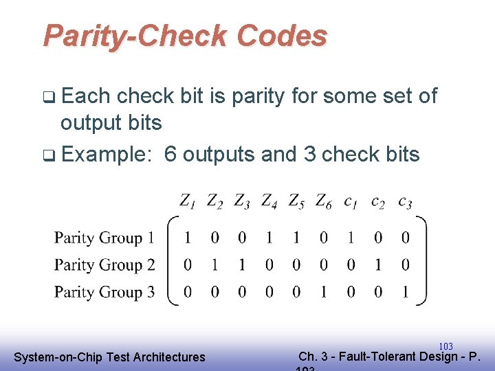 Parity-Check Codes q Each check bit is parity for some set of output bits