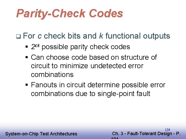 Parity-Check Codes q For c check bits and k functional outputs § 2 ck