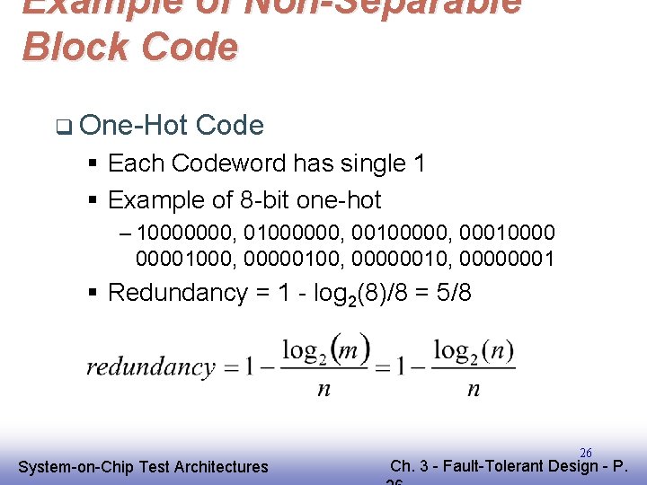 Example of Non-Separable Block Code q One-Hot Code § Each Codeword has single 1
