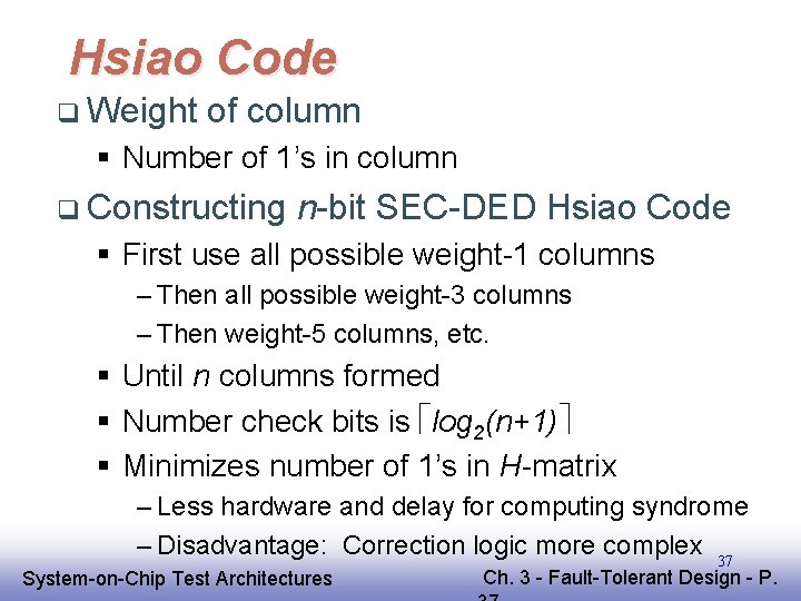 Hsiao Code q Weight of column § Number of 1’s in column q Constructing