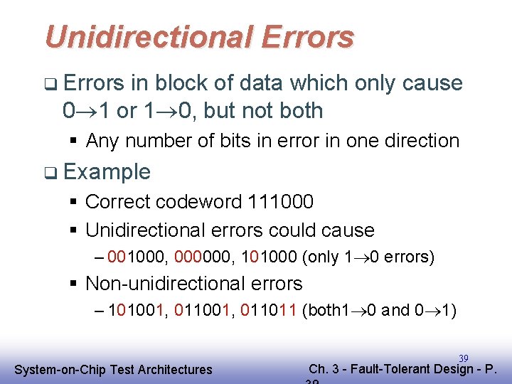 Unidirectional Errors q Errors in block of data which only cause 0 1 or