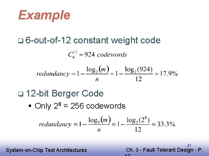 Example q 6 -out-of-12 q 12 -bit constant weight code Berger Code § Only Example q 6 -out-of-12 q 12 -bit constant weight code Berger Code § Only