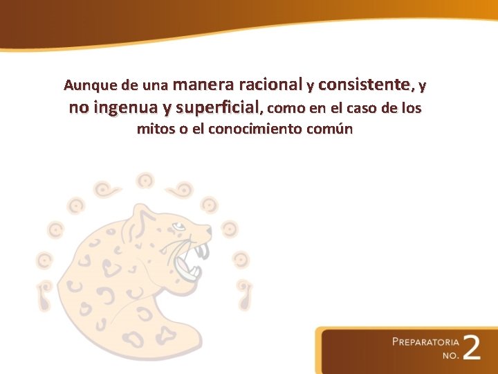 Aunque de una manera racional y consistente, y no ingenua y superficial, como en