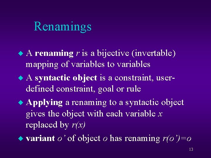 Renamings A renaming r is a bijective (invertable) mapping of variables to variables u
