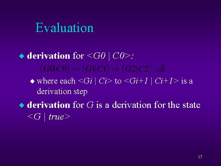 Evaluation u derivation for <G 0 | C 0>: u where each <Gi |