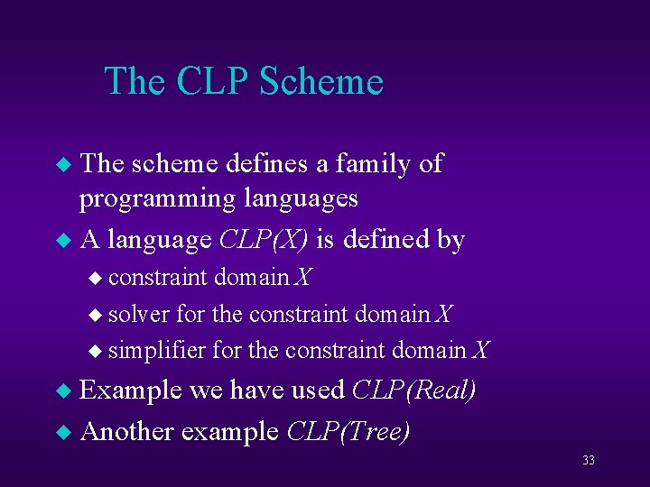 The CLP Scheme The scheme defines a family of programming languages u A language