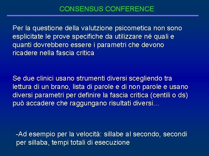 CONSENSUS CONFERENCE Per la questione della valutzione psicometica non sono esplicitate le prove specifiche